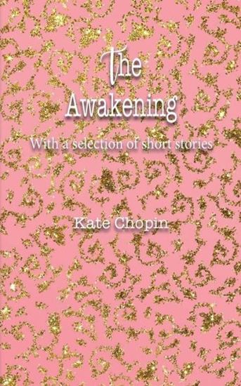 Picture of The Awakening: With a selection of short stories #18