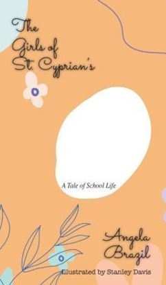 Picture of The Girls of St. Cyprian's: A Tale of School Life (Paperback)