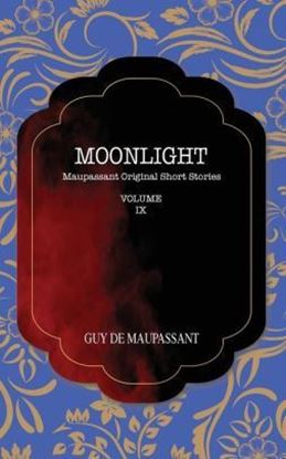 Picture of MOONLIGHT: Maupassant Original Short Stories