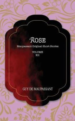 Picture of ROSE: Maupasant Original Short Stories