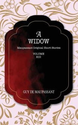 Picture of A WIDOW: Maupassant Original Short Stories Title Available