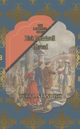 Picture of DICK MERRIWELL ABROAD: THE BAN OF THE TERRIBLE TEN (Hardcover)